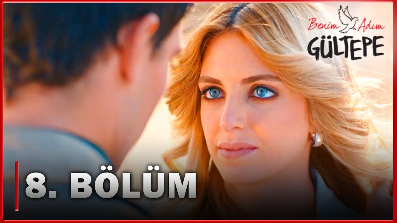 Benim Adım Gültepe - 8. Bölüm (FİNAL)