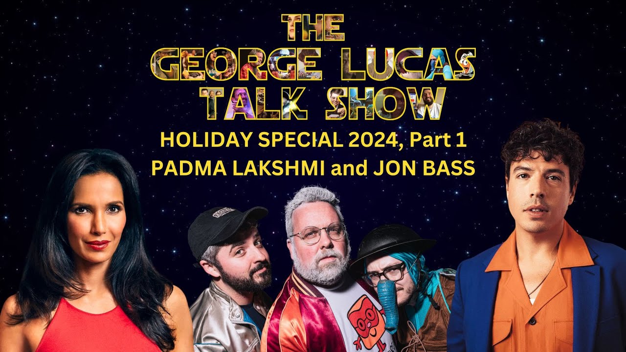 The George Lucas Talk Show 2024 Holiday Special with Padma Lakshmi and Jon Bass