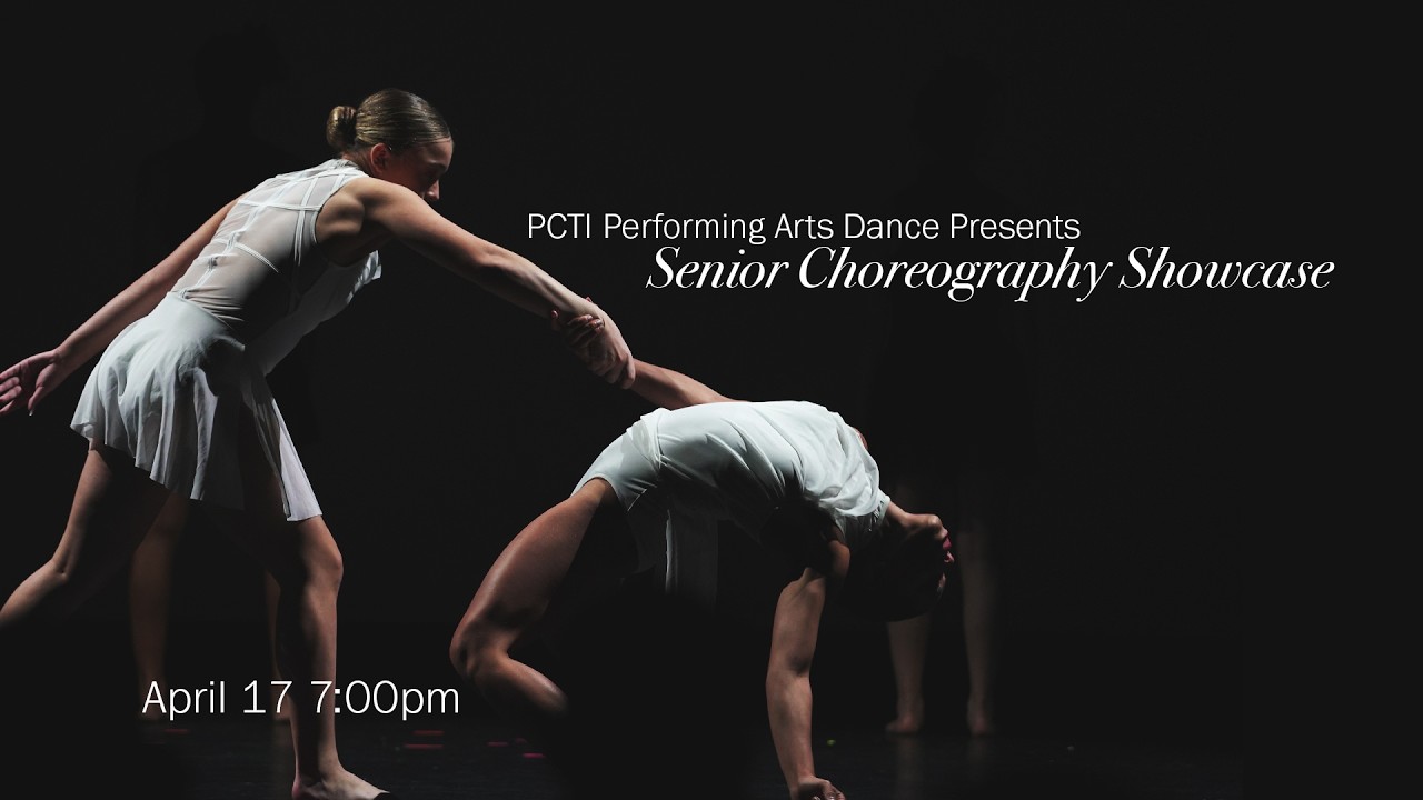 PCTI Performing Arts Dance Presents | Senior Choreography Showcase