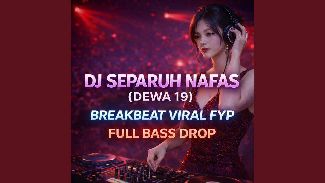 DJ SEPARUH NAFAS (BREAKBEAT)