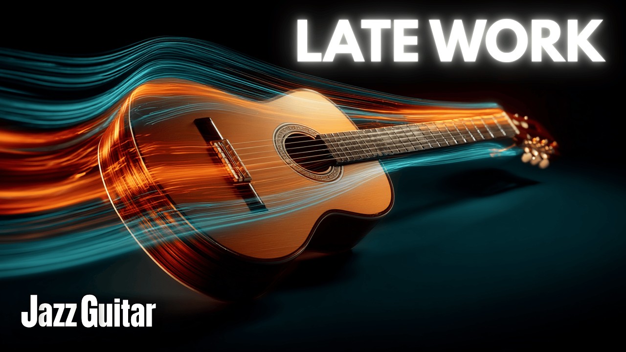 Jazz Guitar &ndash; 2 Hours of Latin Fusion Groove for Late Work