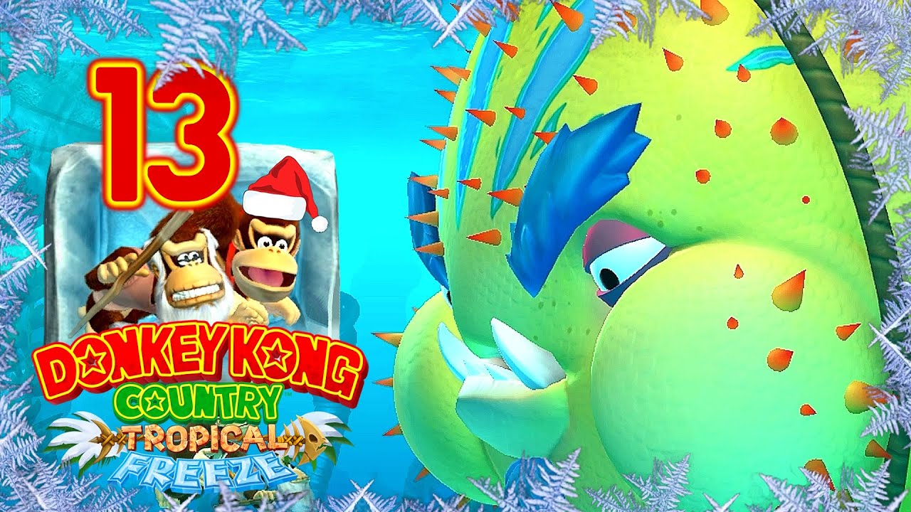 Donkey Kong Country Tropical Freeze🦍🍌❄️ #13 Erster GAME OVER und Stacheliger Unterwasserboss