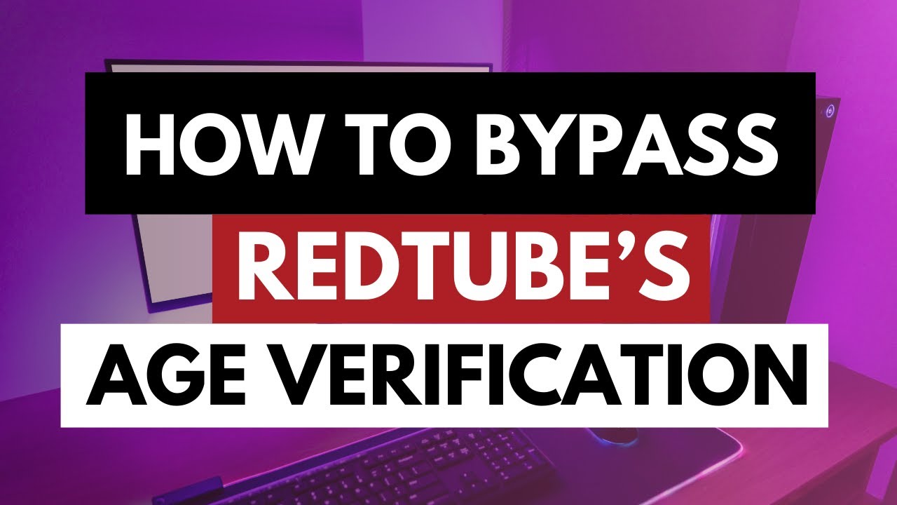 How to Unblock RedTube? 🔓 Easily Bypass Age Verification ✅