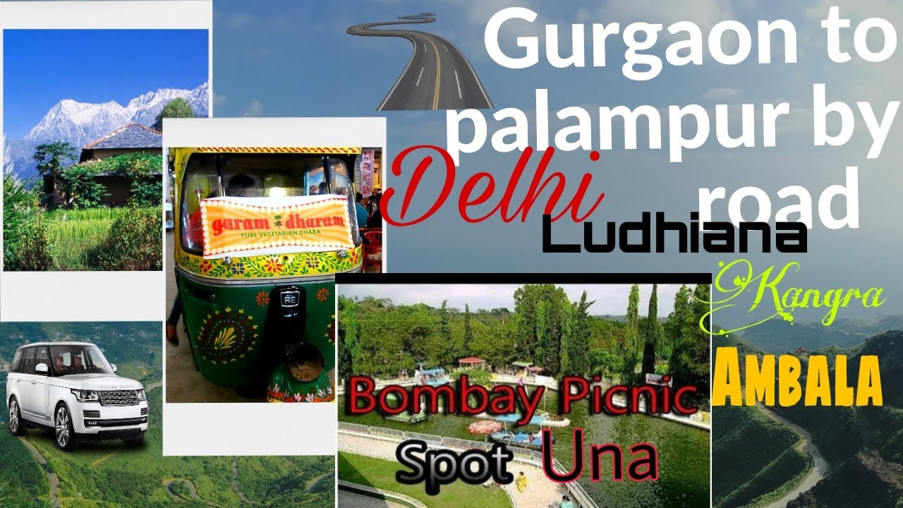 Gurgaon to Palampur roadtrip via Delhi,Ambala,ludhiana, #garamdharamdhaba #bombaypicnicspot #travel