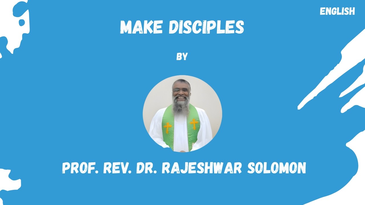 Make Disciples II English II Prof  Rev  Dr  Rajeshwar Solomon