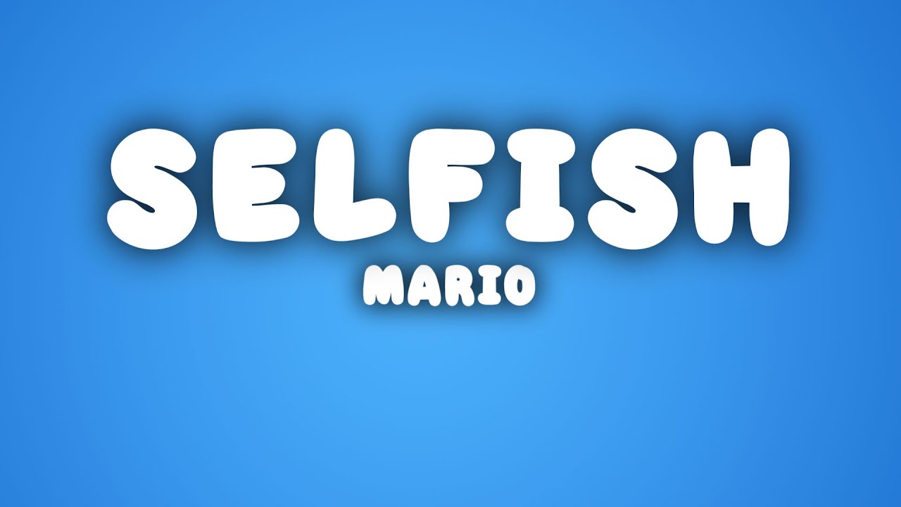Mario - Selfish (Lyrics)