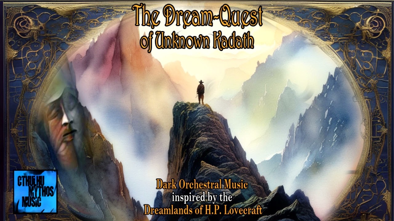 The Dream-Quest of Unknown Kadath &brvbar; Dark Orchestral Music HP Lovecraft