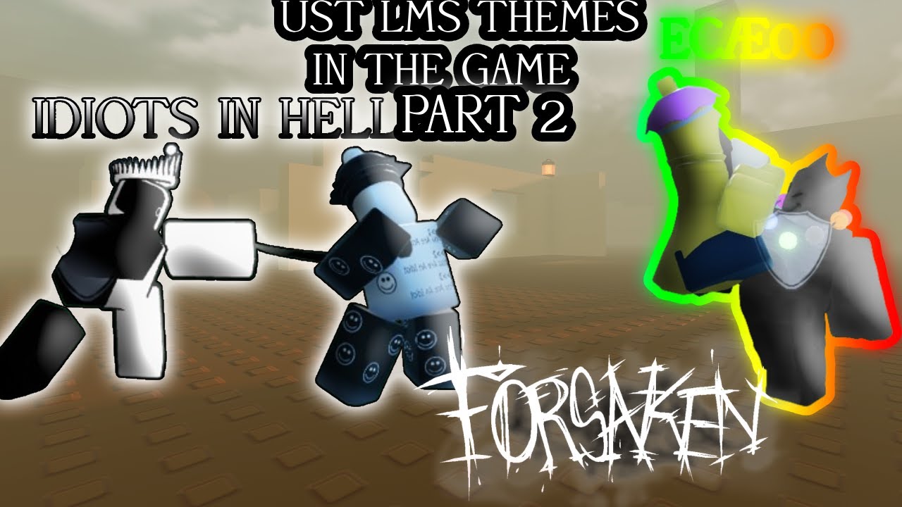 Forsaken But UST LMS Themes Are In The Game PART 2
