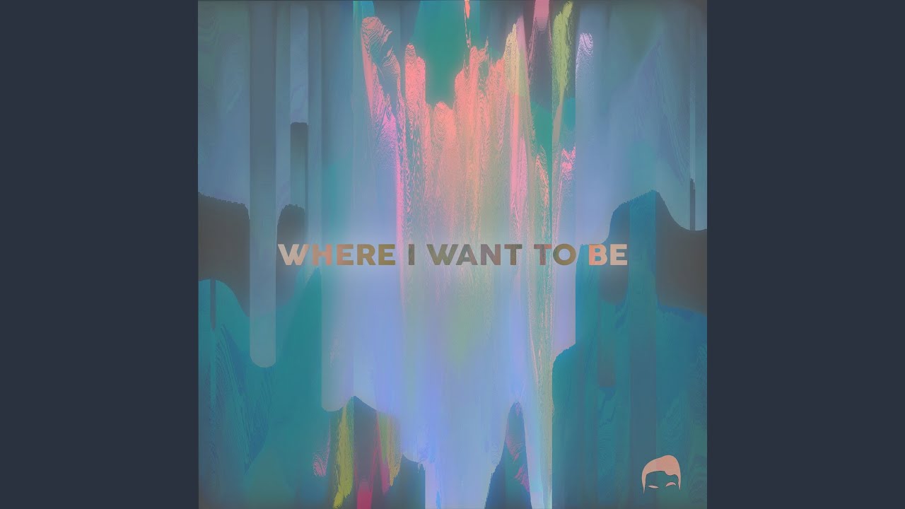 Where I Want to Be