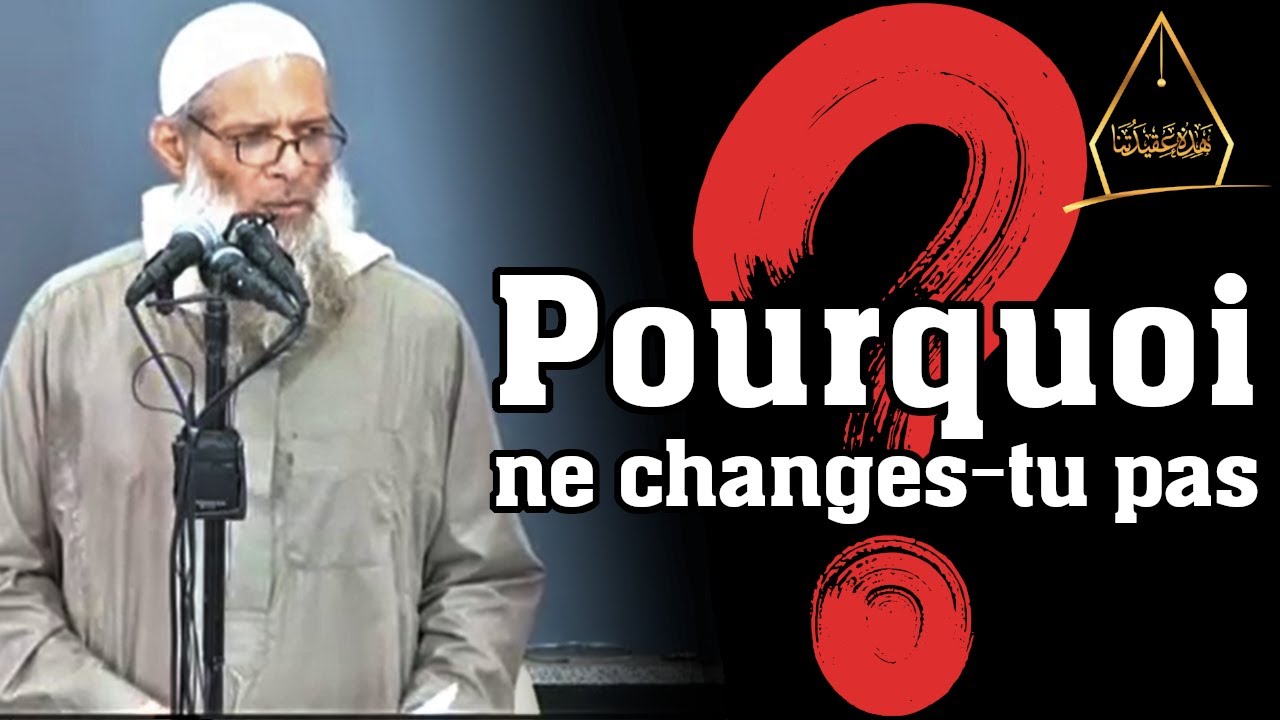 Pourquoi ne changes-tu pas ? - Chaykh Raslan