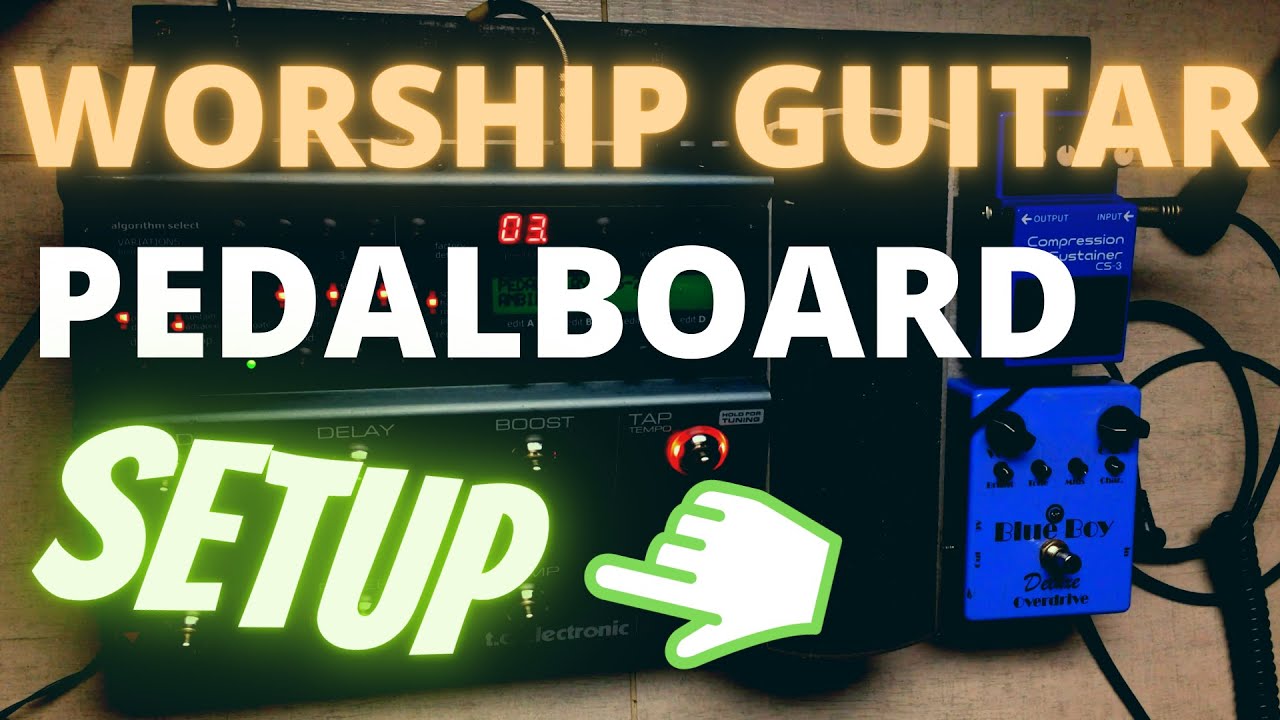 My Worship Electric Guitar Pedalboard Setup / Breakdown
