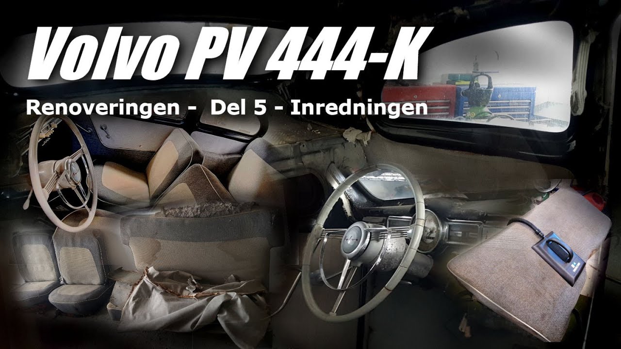 Volvo PV 444-K - Renoveringen Del 5 - Inredningen
