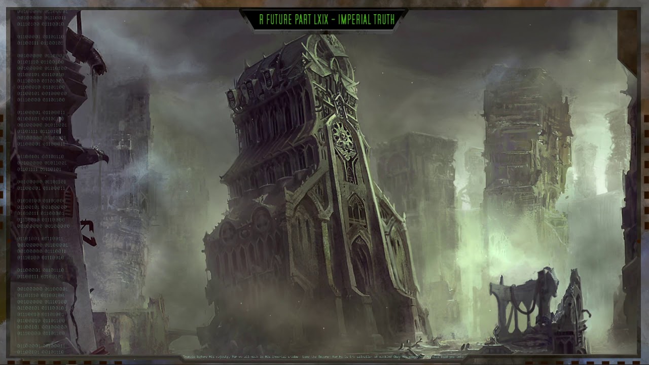 Ambiences of the Far Future Part LXIX - Imperial Truth