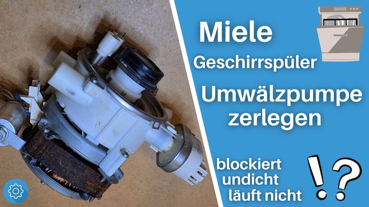 Miele Geschirrspüler Umwälzpumpe zerlegen - blockiert, undicht