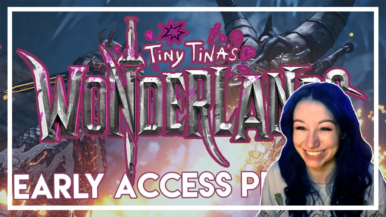 TINY TINA'S WONDERLANDS EARLY ACCESS | LittleMoTAC