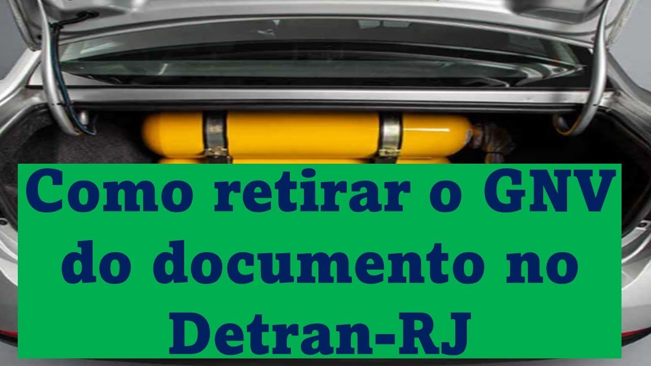 COMO RETIRAR O GNV DO DOCUMENTO DO MEU CARRO NO DETRAN RJ