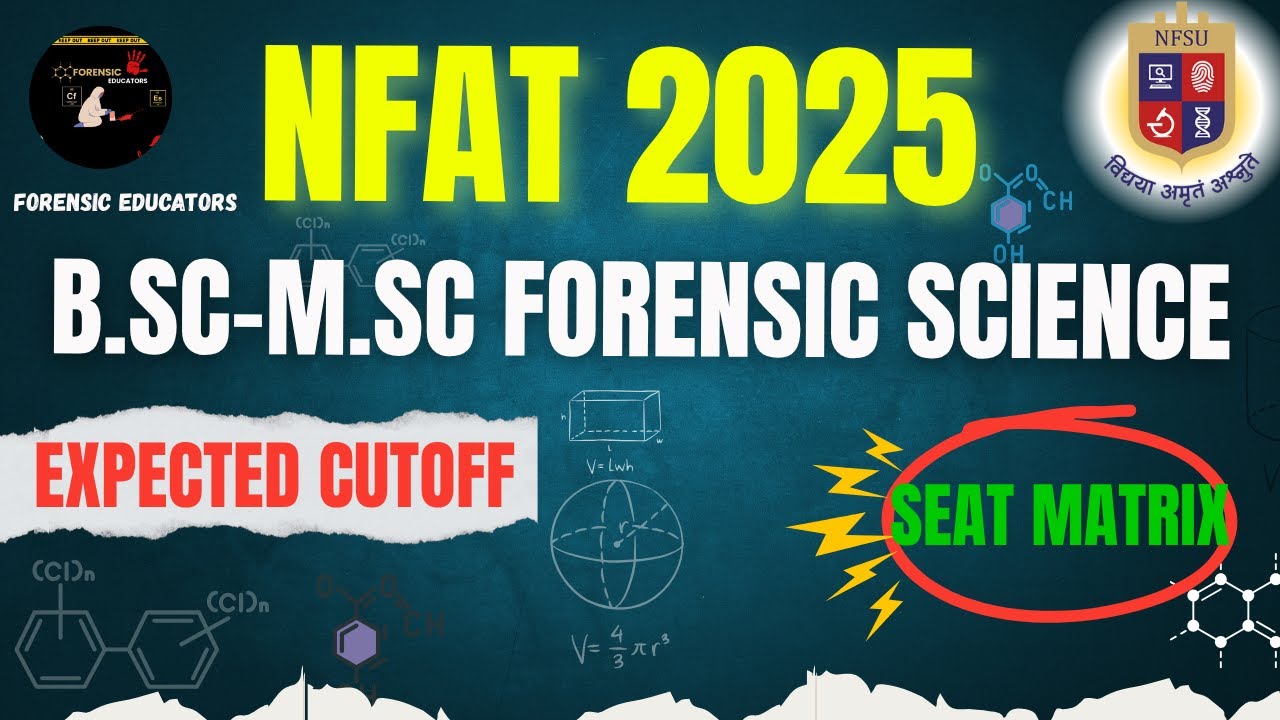🎯 B.Sc-M.Sc Forensic Science 2025 Seat Matrix | NFSU & Various Campuses Details | NFAT 2025 |