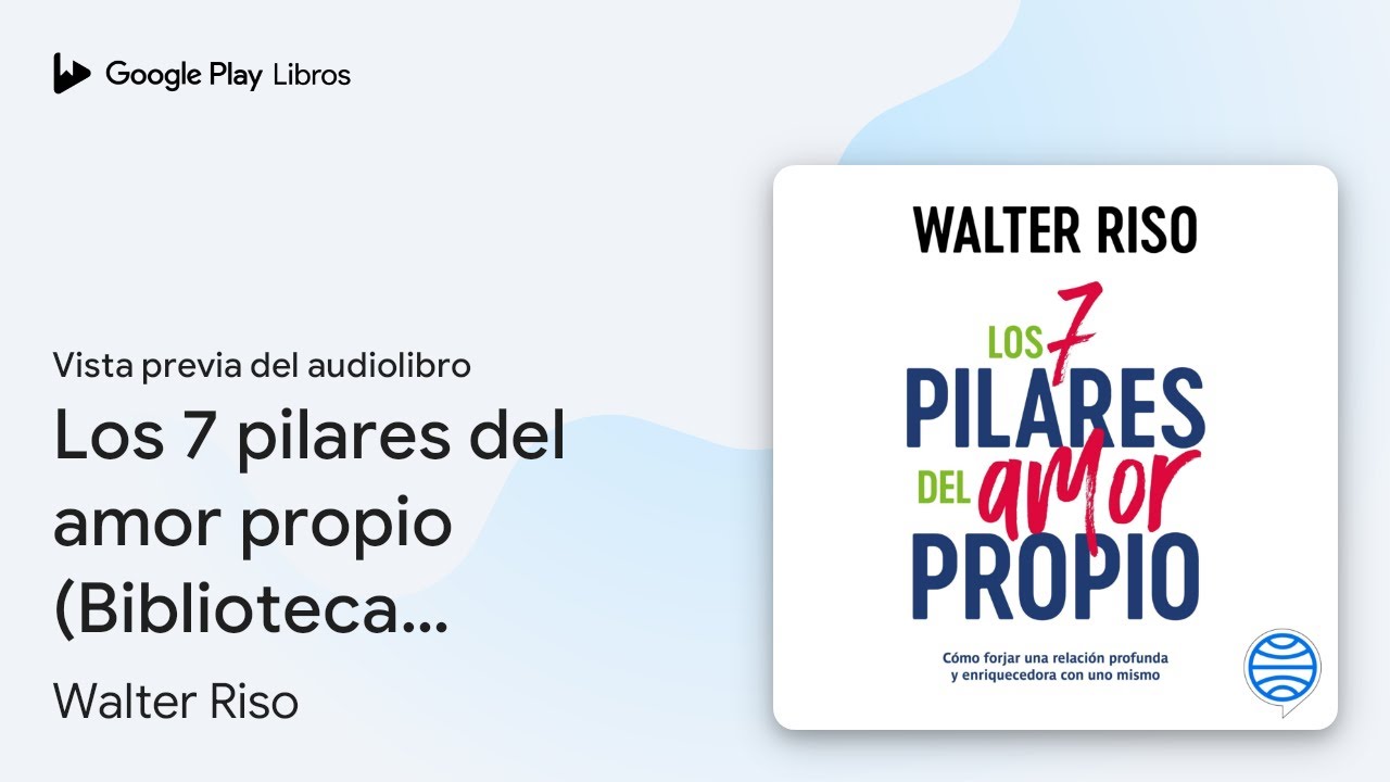Los 7 pilares del amor propio (Biblioteca… de Walter Riso · Vista previa del audiolibro