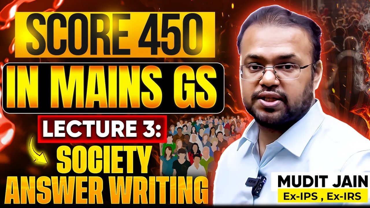 Score 450+ in Mains GS - Lecture 3 | GS-1 Society Answer Writing