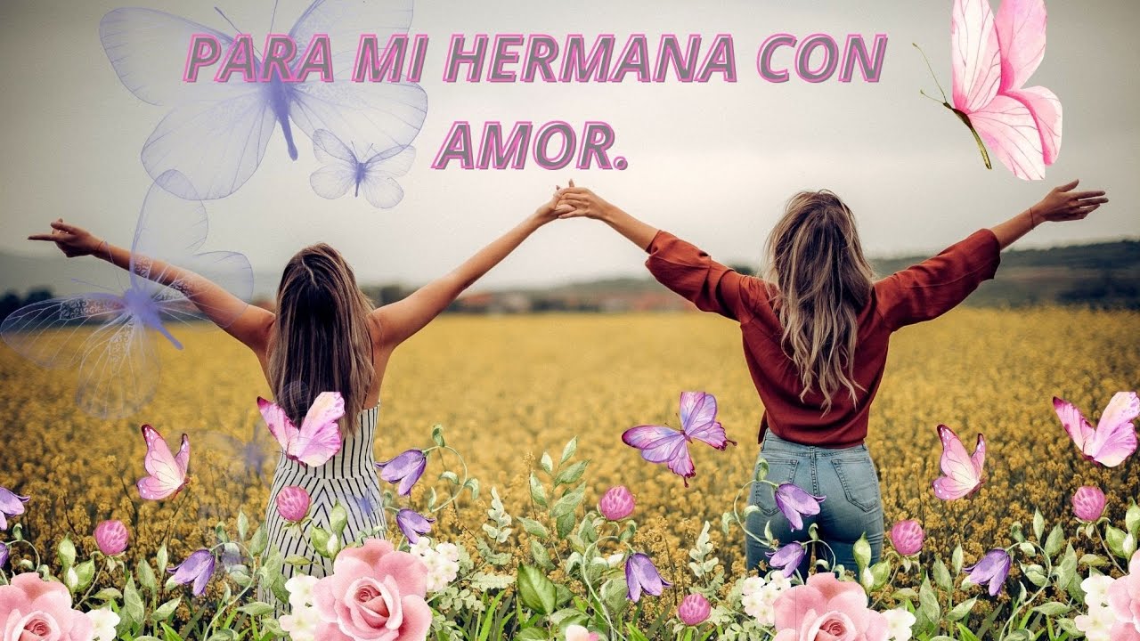 DEDICATORIA PARA MÍ HERMANA.(Elena Arpay98).