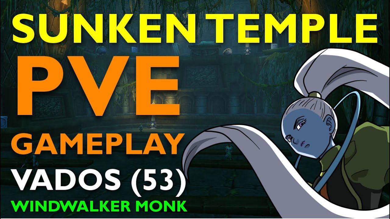 [PvE] Windwalker Monk - Sunken Temple - 7.0 WoW Legion Pre-patch Gameplay