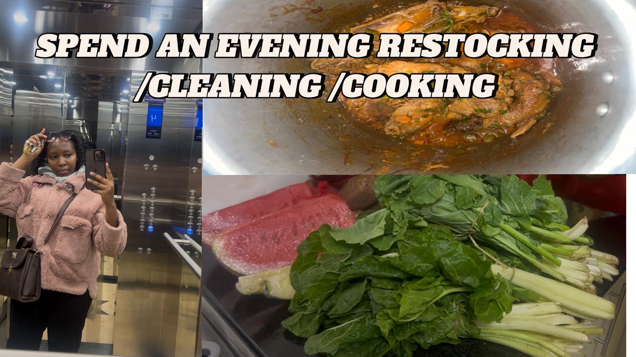 SPEND AN EVENING WITH ME|| RESTOCKING GROCERIES || CLEANING ||COOKING VLOG🥳