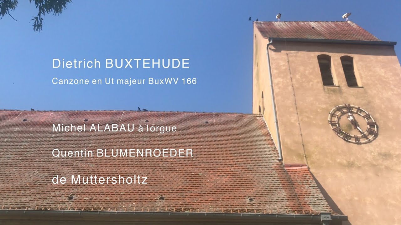 D. Buxtehude, Canzone en Ut Majeur - BuxWV 166. M. Alabau à l'orgue Q. Blumenroeder de Muttersholtz