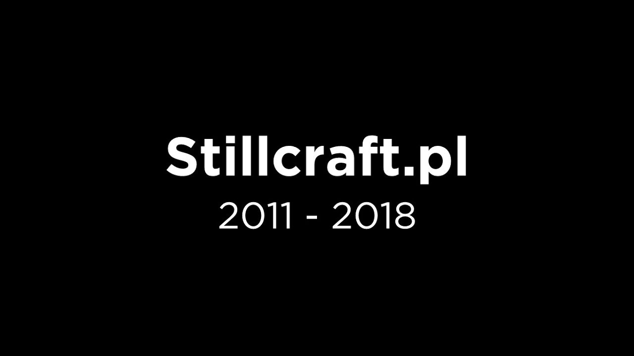 Stillcraft.pl: 2011-2018