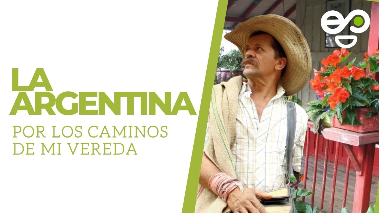 La Argentina - Por los Caminos de mi Vereda | Támesis TeVe