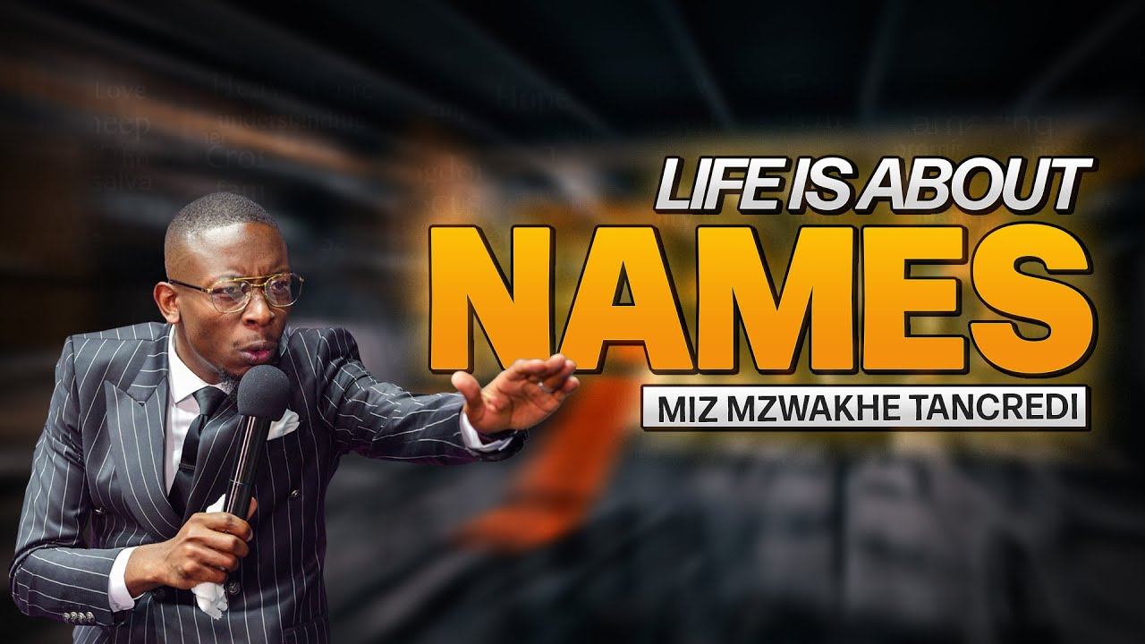 Life is about names | Miz Mzwakhe Tancredi