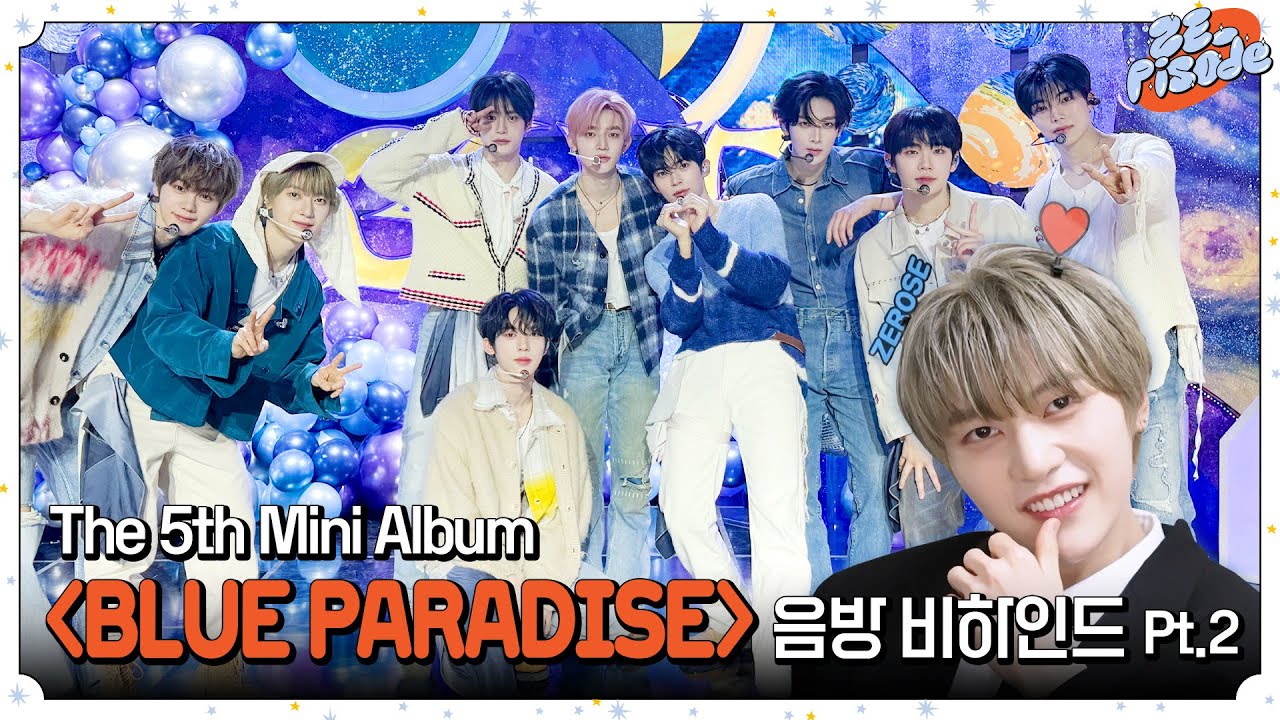 [ZE_pisode] ZEROBASEONE (제로베이스원) The 5th Mini Album 「 𝗕𝗟𝗨𝗘 𝗣𝗔𝗥𝗔𝗗𝗜𝗦𝗘 」 Music Show Behind PART.2