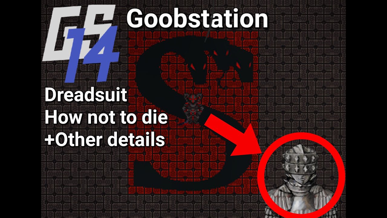 Goobstation: How to use Dreadsuit and not die in the process.
