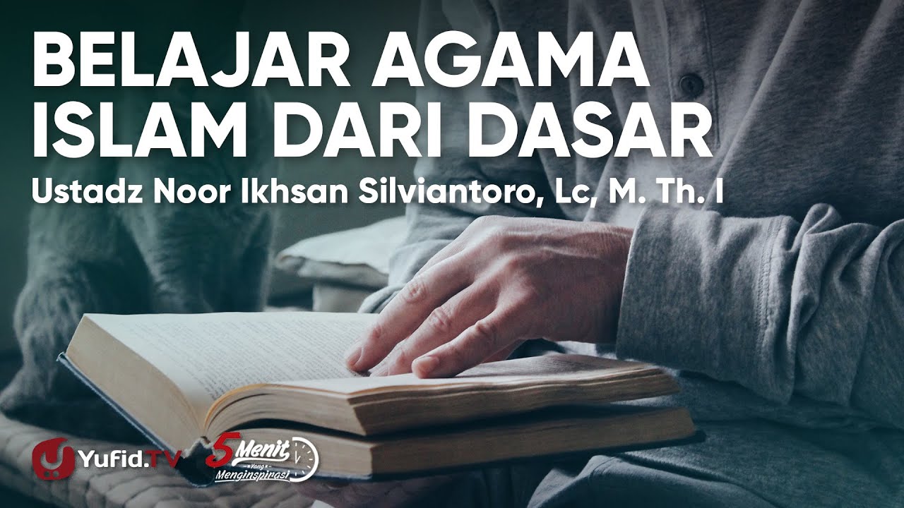 Kitab Ushul Sittah: Belajar Agama Islam dari Dasar - Ustadz Noor Ikhsan Silviantoro