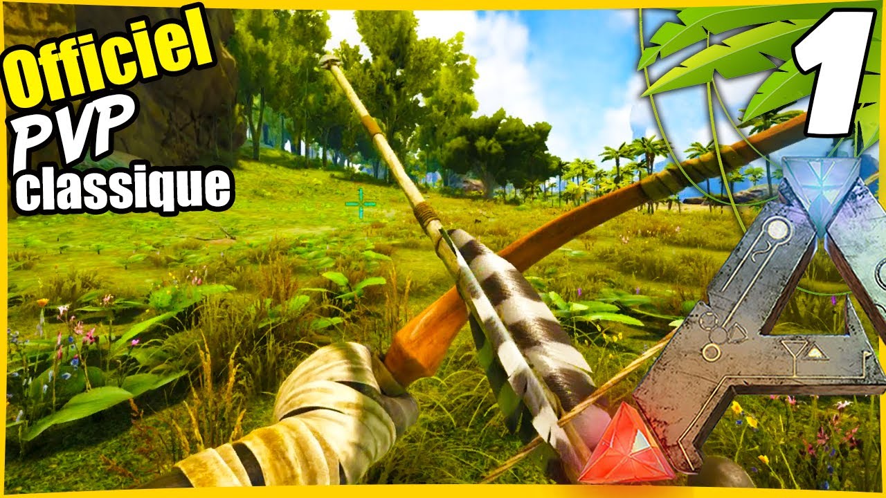 D&Eacute;BUT D'UNE NOUVELLE AVENTURE : ARK OFFICIEL PVP #1