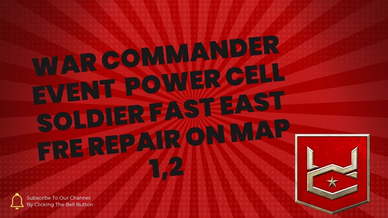 War Commander event  Power Cell soldier fast east fre repair on map 1,2
