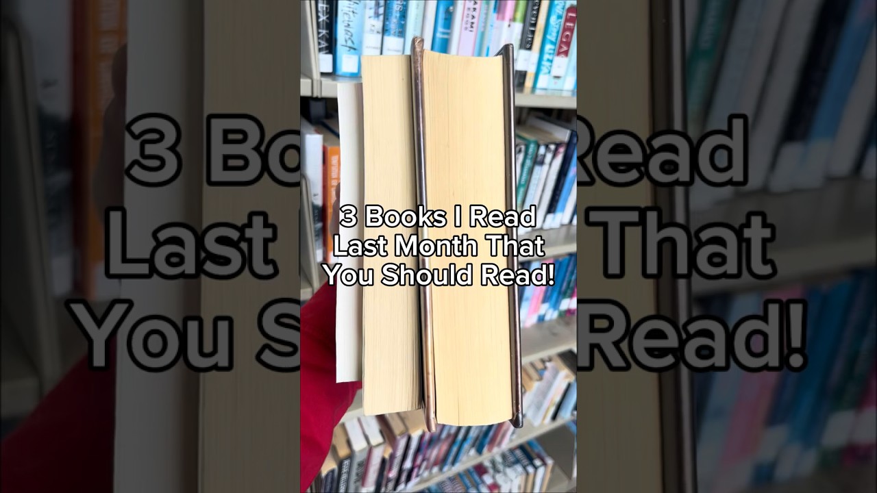 📚📚📚 3 books I read last month that you definitely should read! #books #library