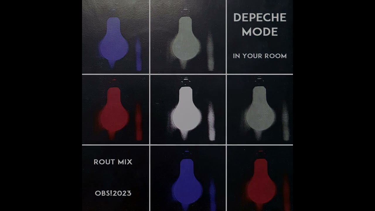 Depeche Mode - In Your Room [Rout Mix OBS!2023]