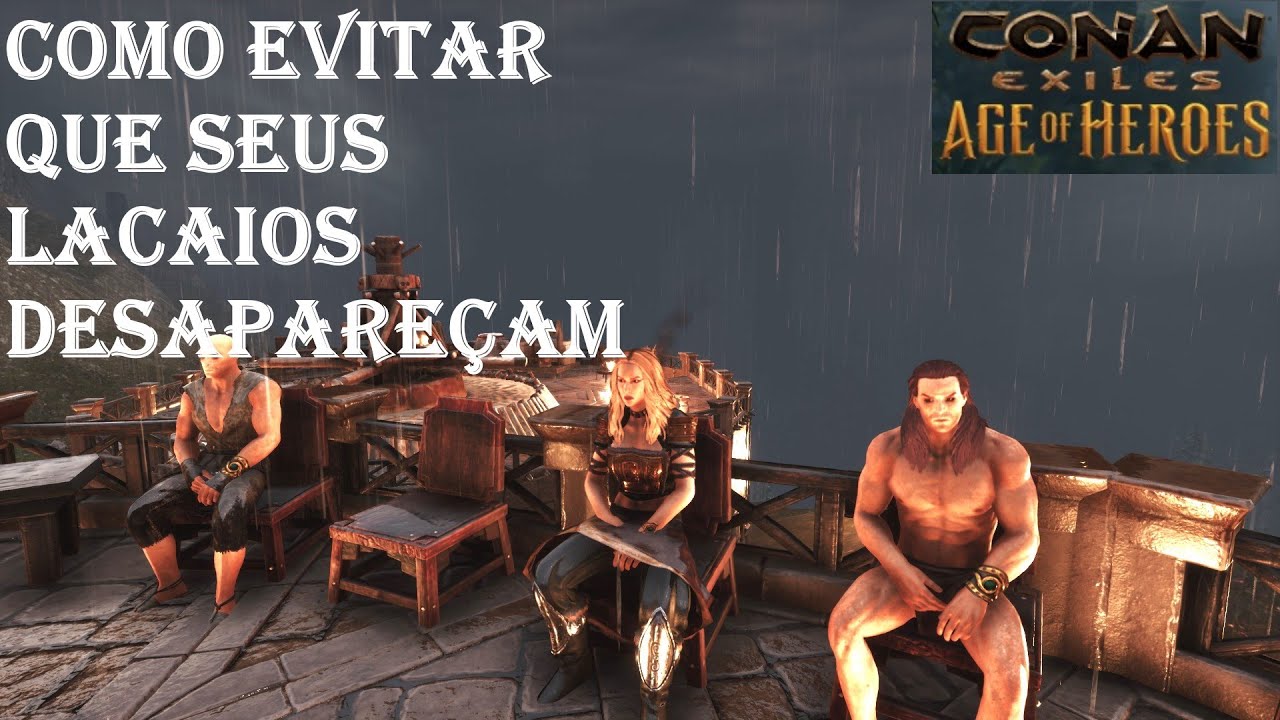 Conan exiles, como evitar que seus lacaios artesões sumam