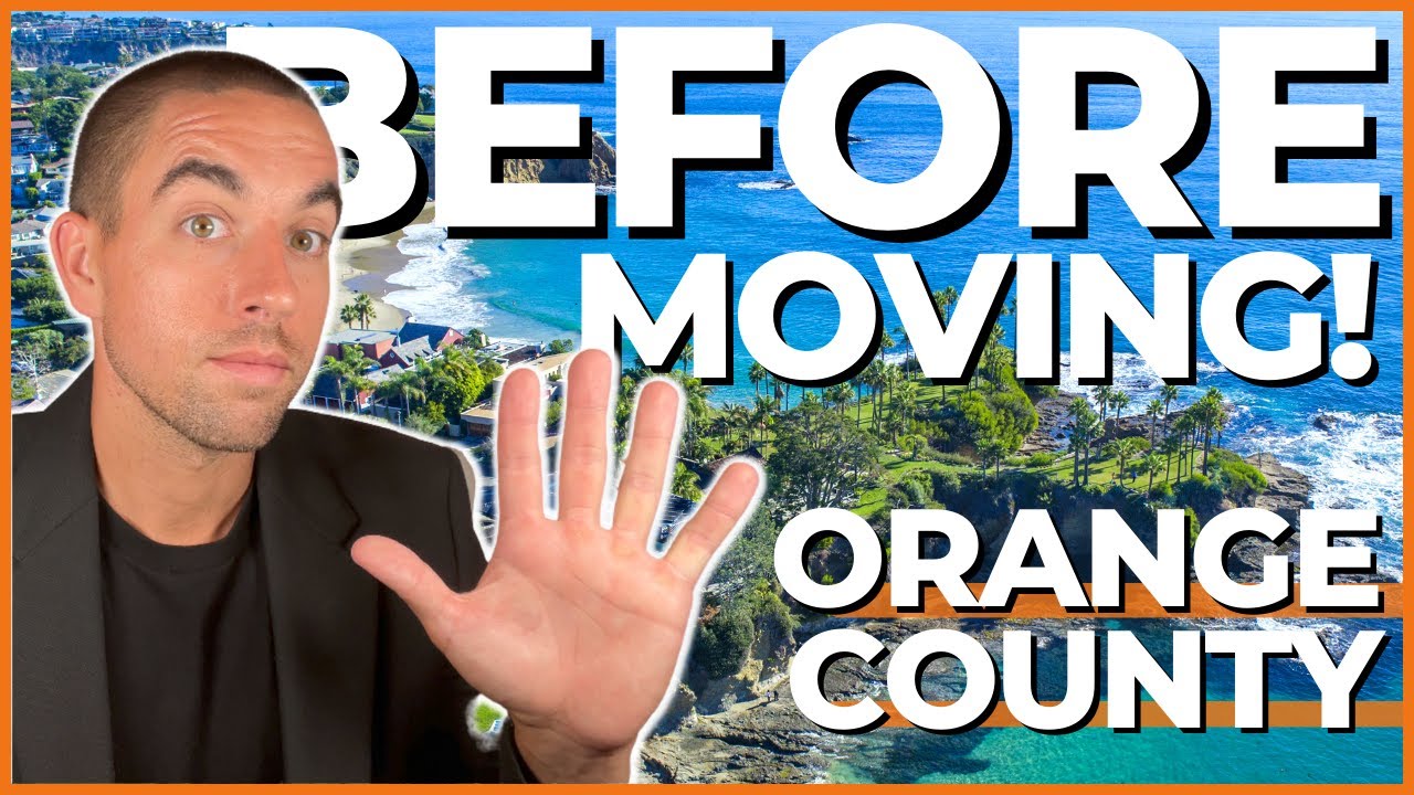 5 CRUCIAL Steps Before Moving to Orange County, CA