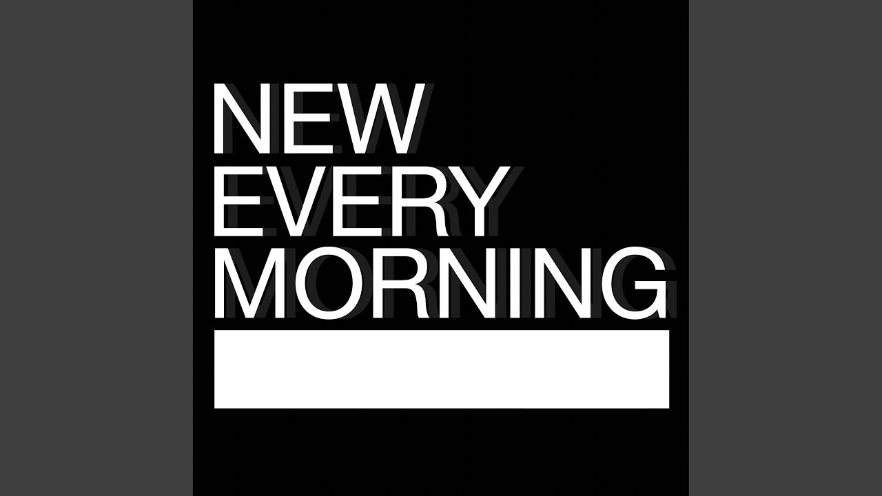 New Every Morning