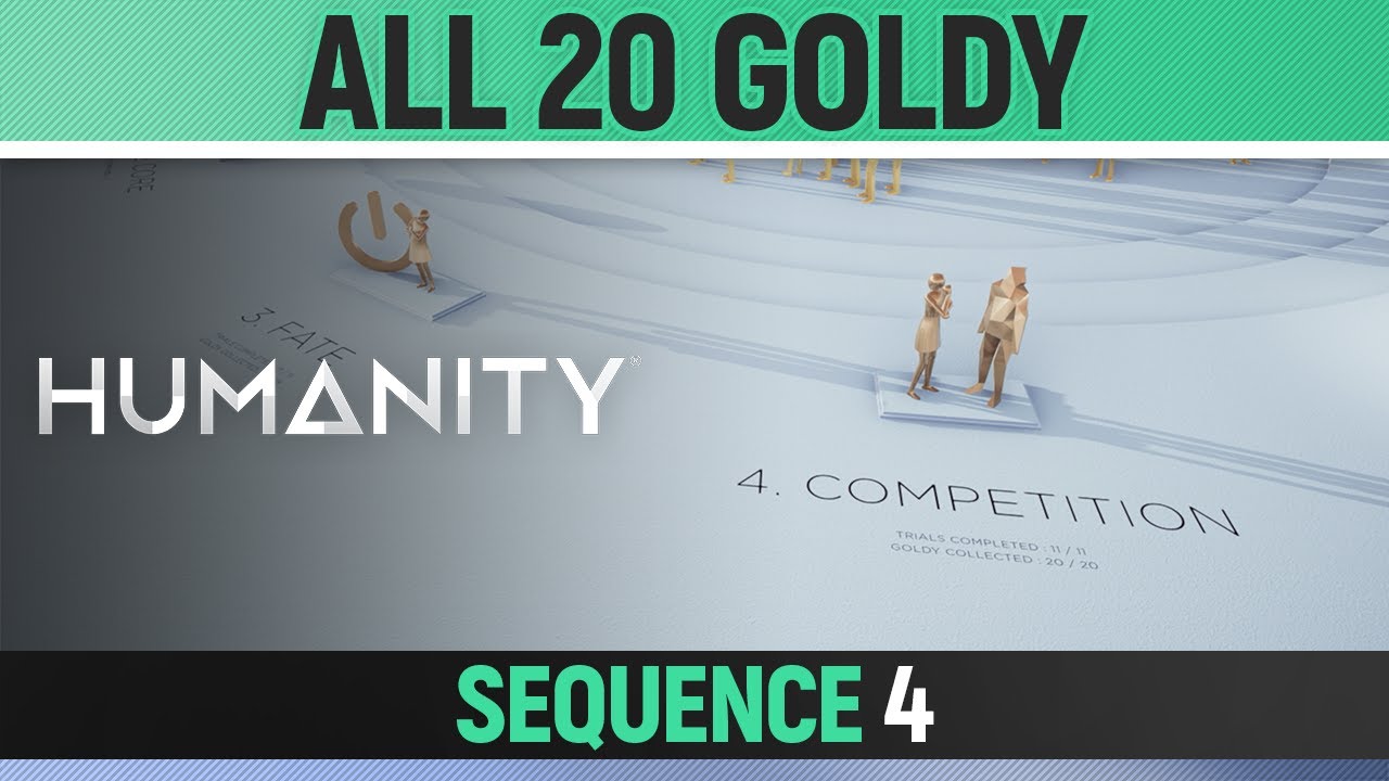 Humanity - Sequence 4 All Trials - All 20 Goldy 🏆 Competition