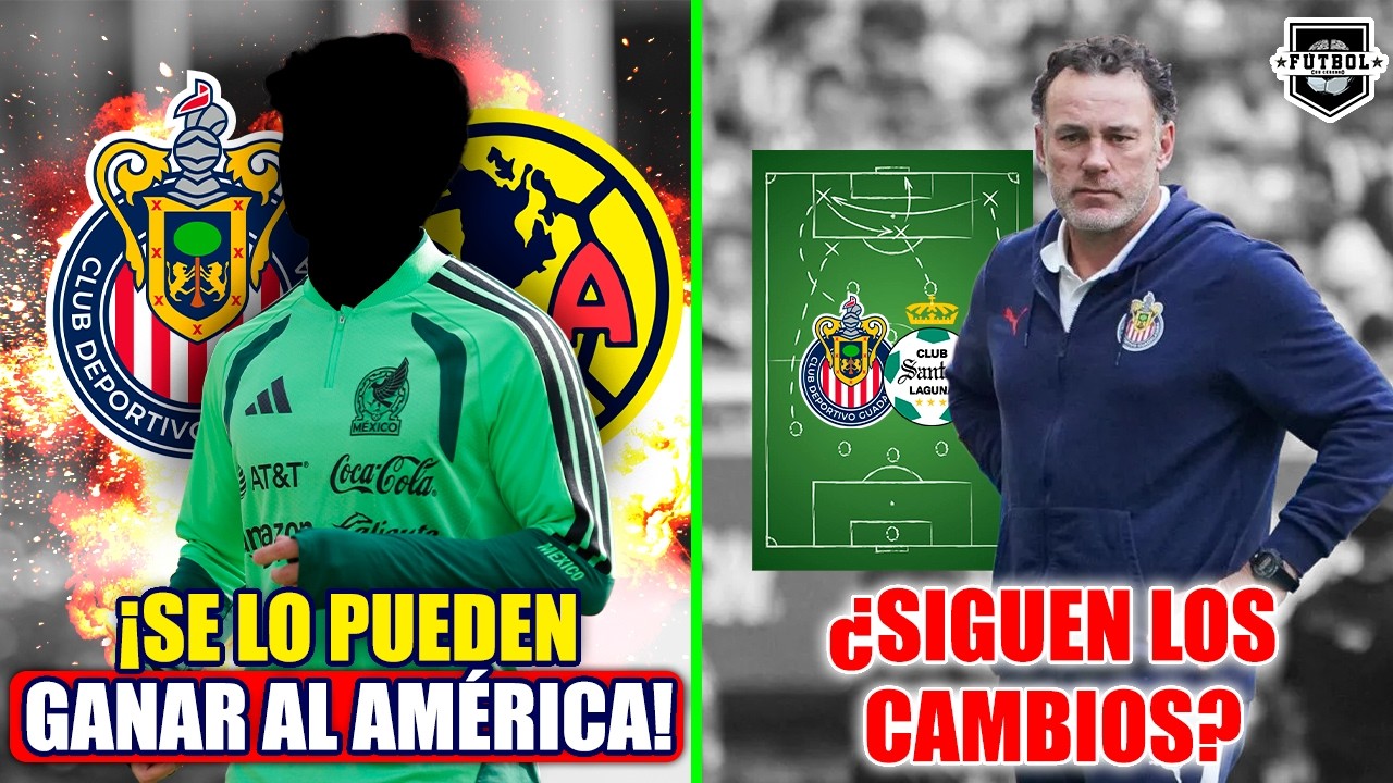 🔥 NOTICIAS DE CHIVAS | ¡CHIVAS LE PUEDE BAJAR UN REFUERZO AL AMÉRICA! | ¿CAMBIOS A LA ALINEACIÓN?
