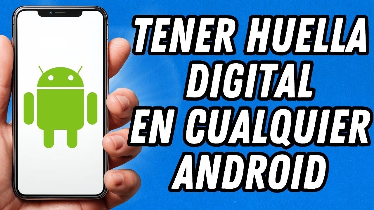 Como tener huella digital en cualquier Android (TUTORIAL COMPLETO)
