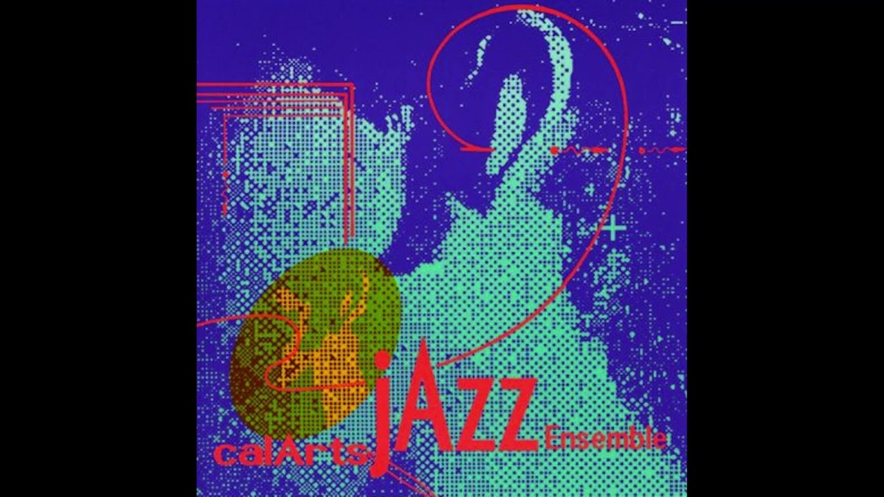 CalArts Jazz Ensemble - Look Around You