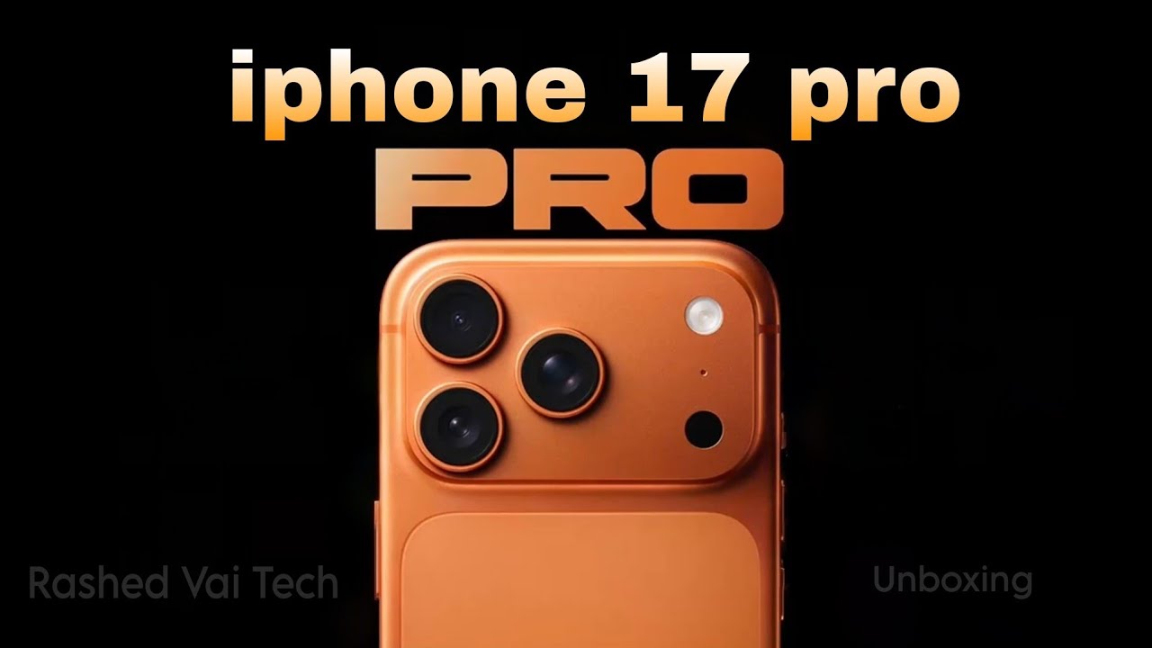 iPhone 17 Pro Unboxing & First Look - The Ultimate Powerhouse! 📱🔥 | Rashed Vai Tech
