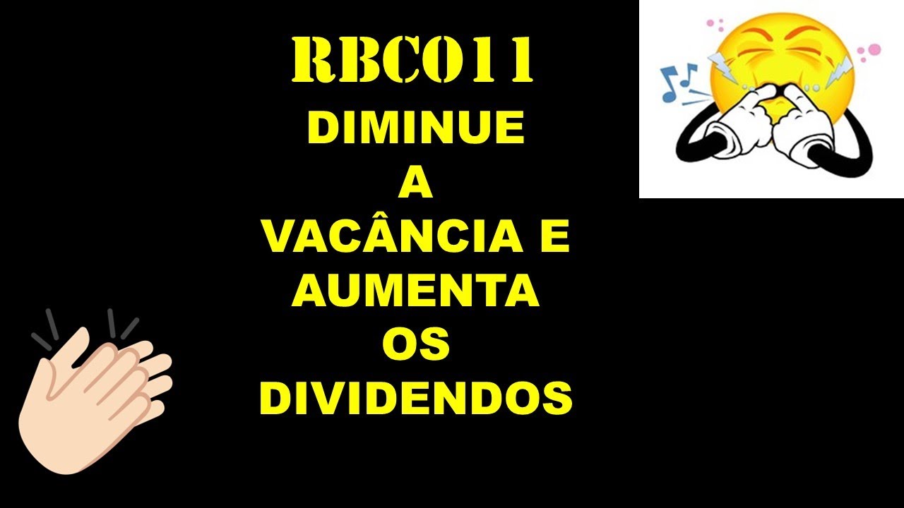 RBCO11 - Diminue a vac&acirc;ncia e aumenta os dividendos.
