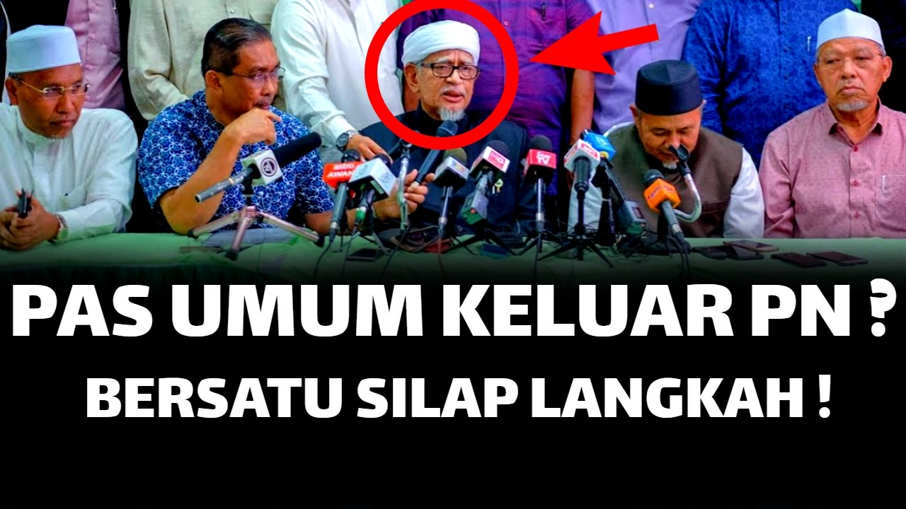 AKHIRNYA PAS UMUM KELUAR PN ? BERSATU DAH TERSILAP LANGKAH !