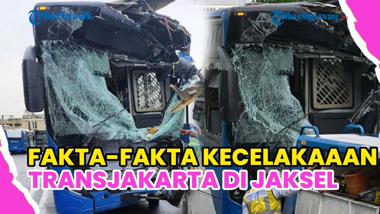 FAKTA-FAKTA KECELAKAAN TRANSJAKARTA DI JAKSEL, DIDUGA KARENA PENGEMUDI MENGANTUK