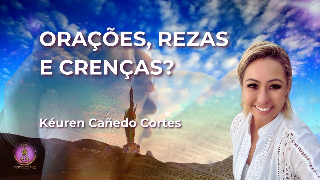 ORAÇÕES, REZAS E CRENÇAS! #keurencanedo #superhumano #perfectwe
