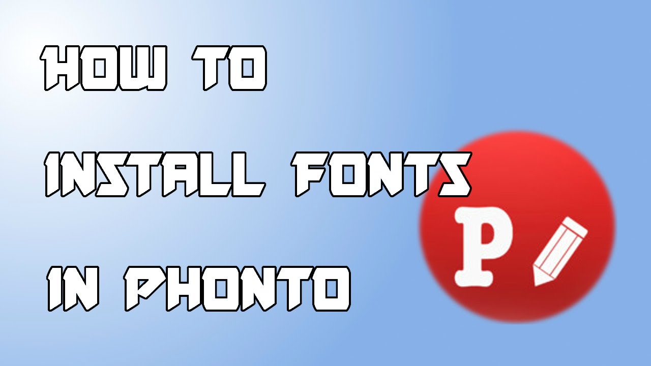 How To Install Fonts in Phonto
